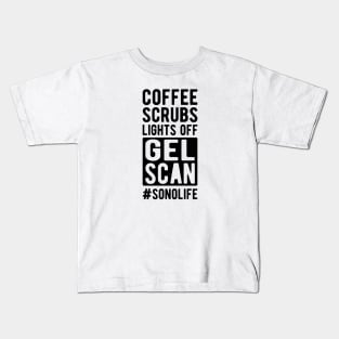 Sonographer - Coffee scrubs lights off gel Scan #Sonolife Kids T-Shirt